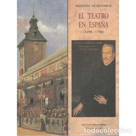 B&uuml;cher: El teatro en Espa&ntilde;a (1490-1700) - Melveena McKendrick