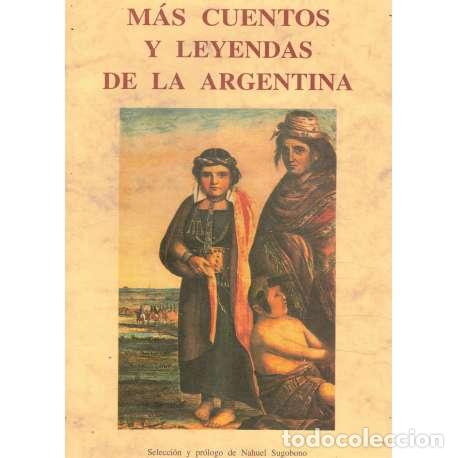 Livres: M&aacute;s cuentos y leyendas de la Argentina - nahuel Sugobono (selecc.)