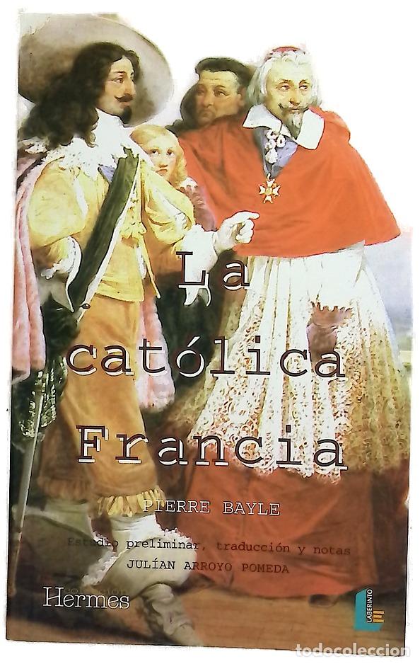 Libros: La cat&oacute;lica de Francia - Bayle, Pierre