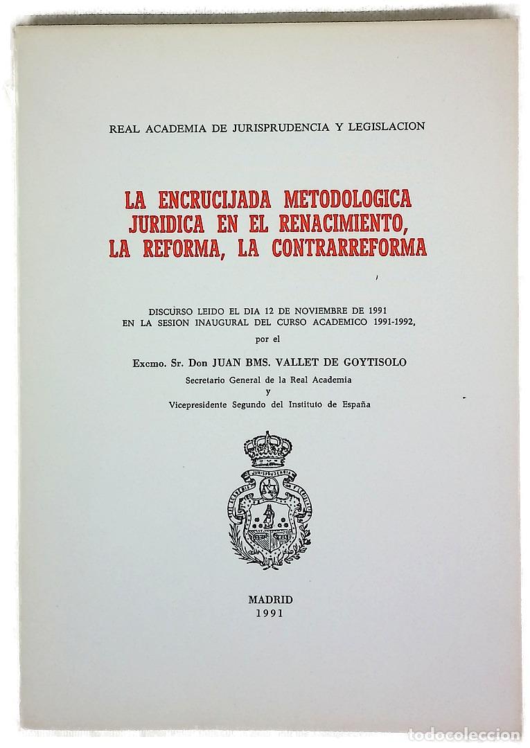 Livres: La encrucijada metodol&oacute;gica jur&iacute;dica en el renacimiento, la reforma, la contrarreforma discurso l...