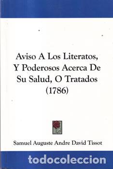 books: Aviso a los literatos, y poderosos acerca de su salud, p tratados (1786) - Samuel Auguste / Andre Da