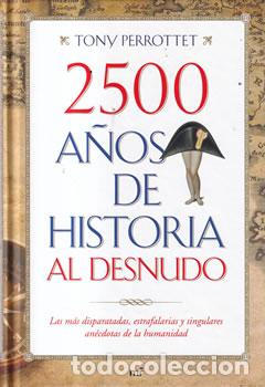 books: 2500 a&ntilde;os de historia al desnudo - Tony Perrottet