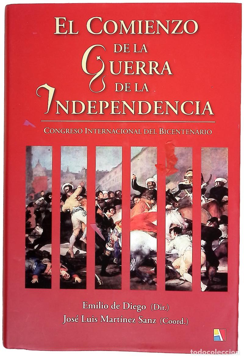 books: El comienzo de la Guerra de la Independencia Congreso Internacional del Bicentenario : Madrid, 8-...