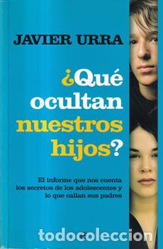 Libros: &iquest;Qu&eacute; ocultan nuestros hijos? - Javier Urra - Foto 1