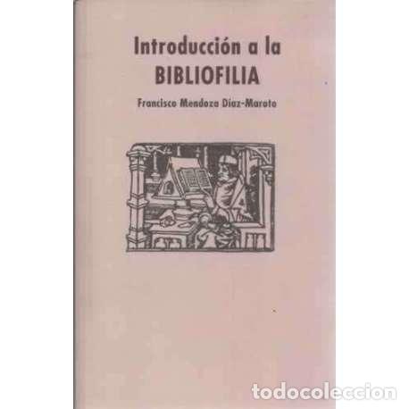 Livros em segunda m&atilde;o: Introducci&oacute;n a la bibliofilia - Francisco Mendoza D&iacute;az-Maroto