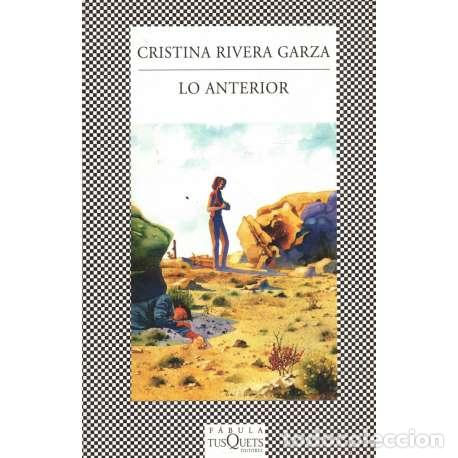 Libros: Lo anterior - Cristina Rivera Garza - Foto 1