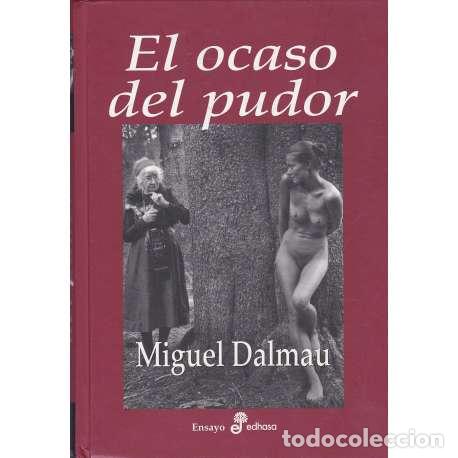 Libros: El ocaso del pudor - Miguel Dalmau - Foto 1