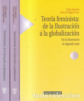 books: Teor&iacute;a feminista: de la Ilustraci&oacute;n a la globalizaci&oacute;n. III Tomos - Celia Amor&oacute;s / Anda de Miguel (e