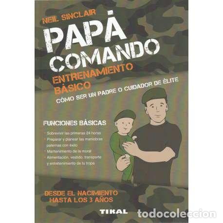 Livros em segunda m&atilde;o: Pap&aacute; comando. Entrenamiento b&aacute;sico. Como ser padre o cuidador de &eacute;lite - Neil Sinclair