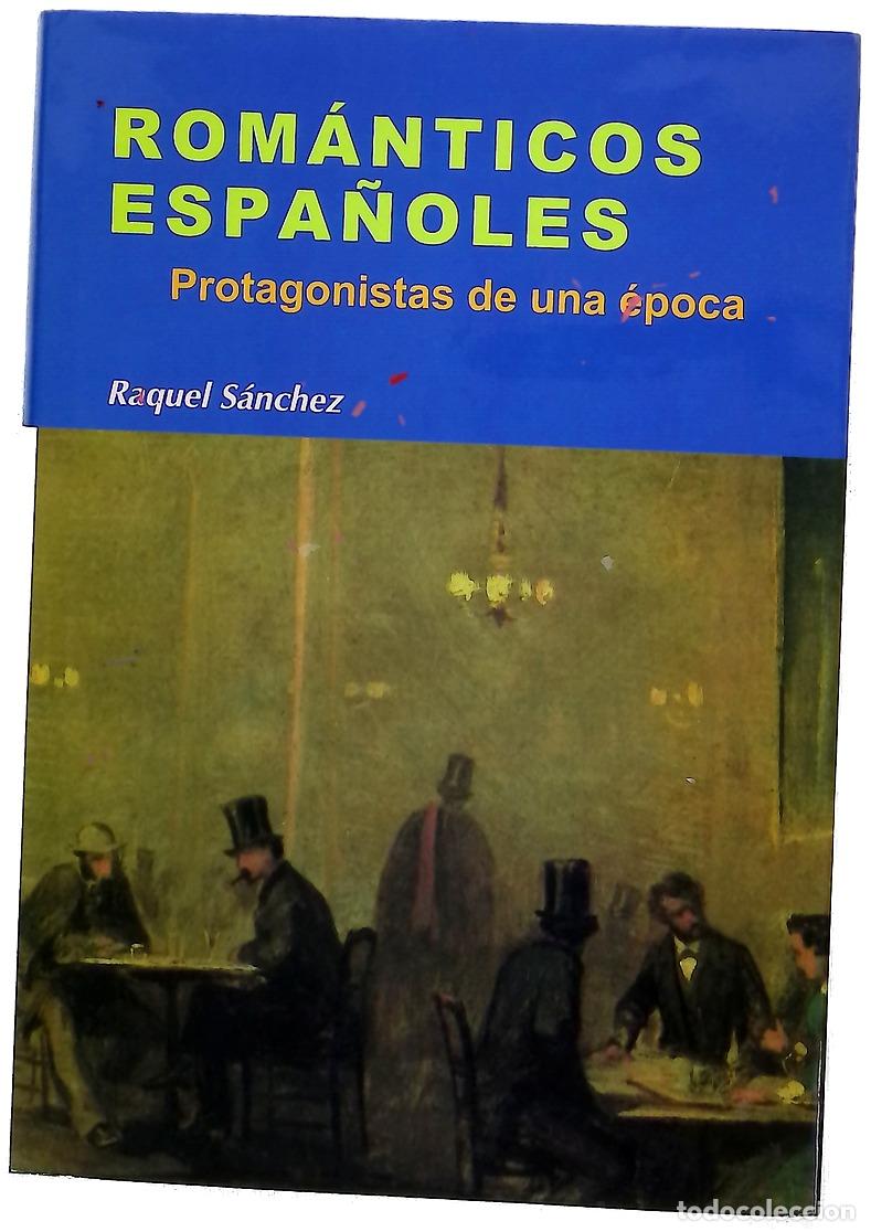 Libros: Rom&aacute;nticos espa&ntilde;oles protagonistas de una &eacute;poca - Foto 1