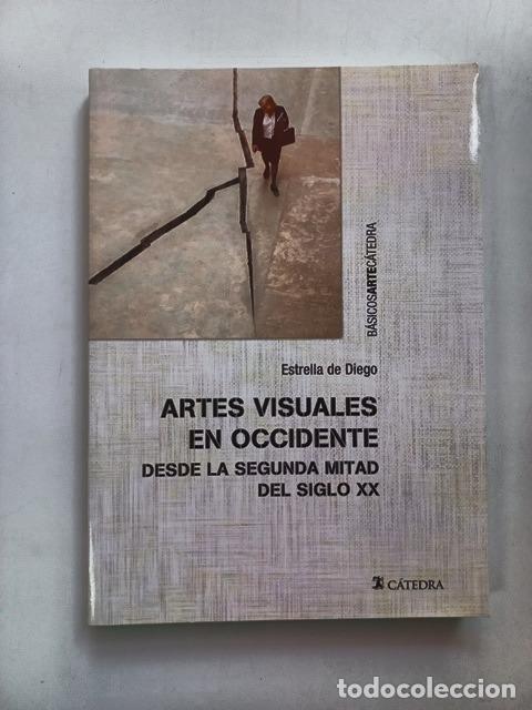 B&uuml;cher: Estrella de Diego - Artes visuales en Occidente. Desde la segunda mitad del siglo XX