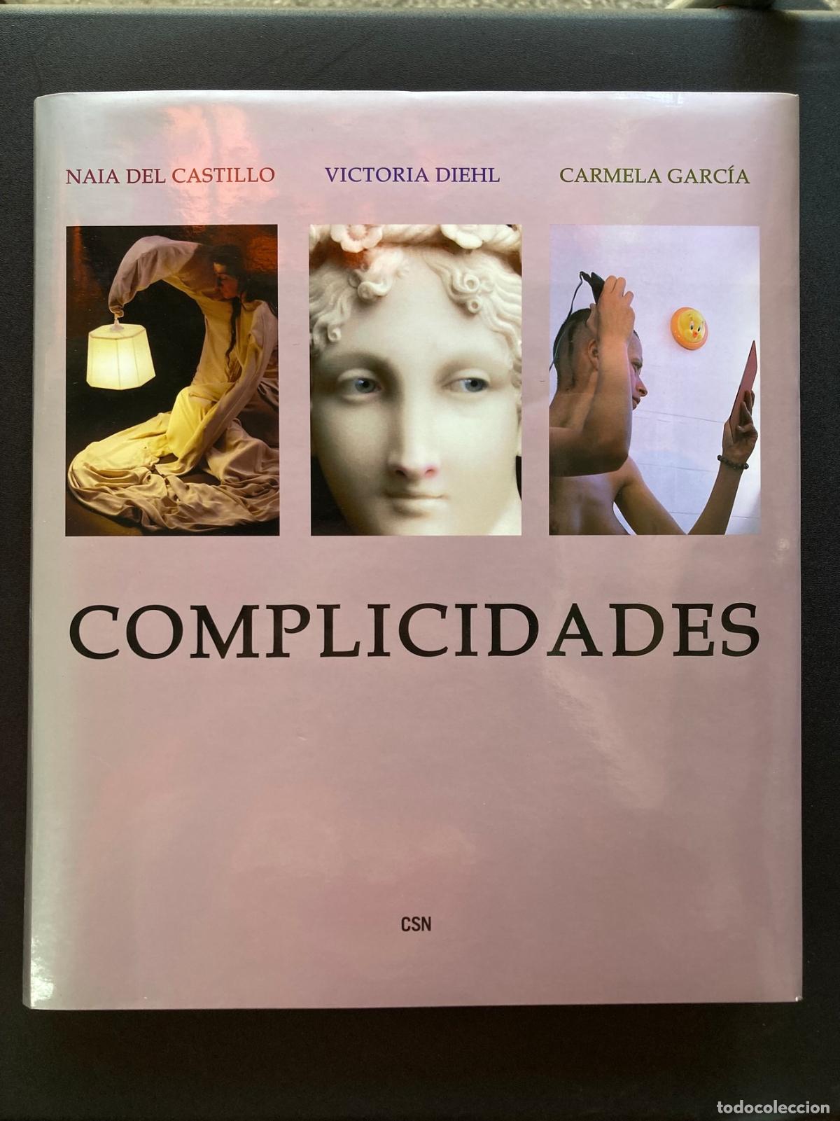 Livres: Naia del Castillo; Victoria Diehl; Carmela Garc&iacute;a. Complicidades