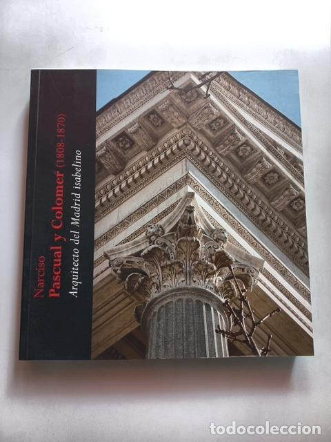 Livres: Narciso Pascual y Colomer (1808-1870). Arquitecto del Madrid isabelino