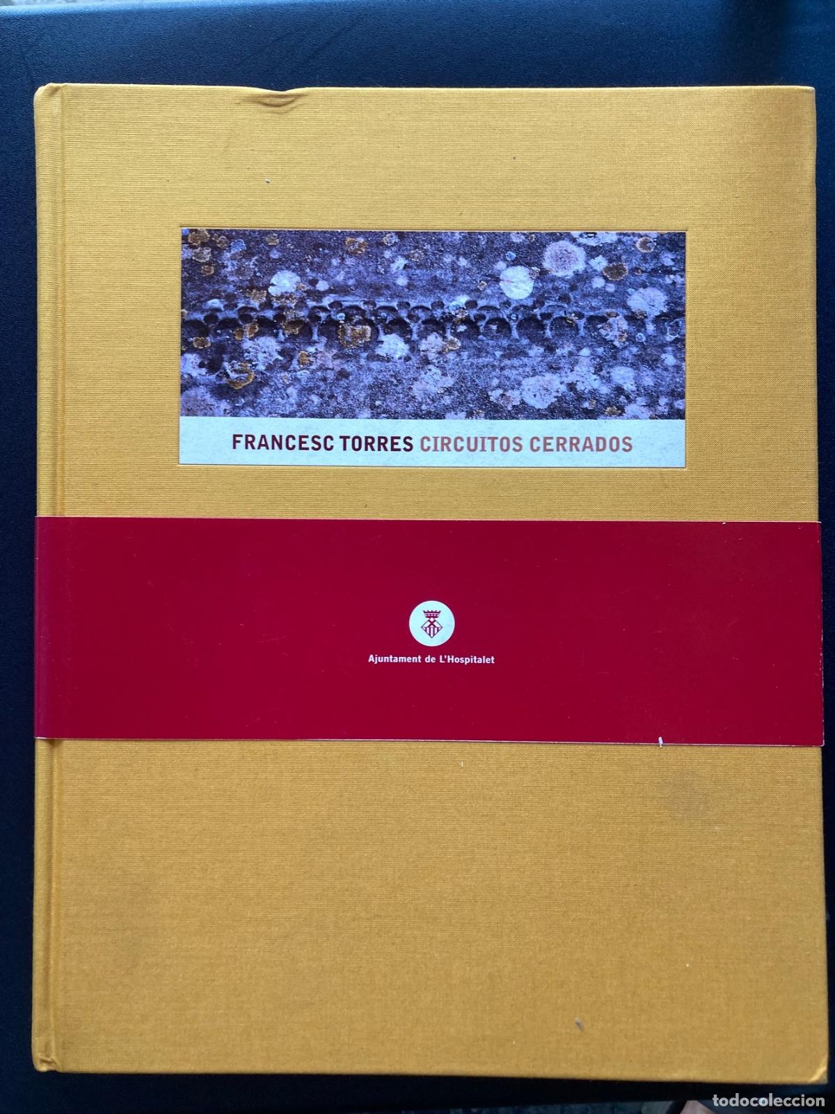 Libri di seconda mano: Marta Mart&iacute;nez, &Aacute;ngel P&eacute;rez, eds. - Francesc Torres. Circuitos cerrados