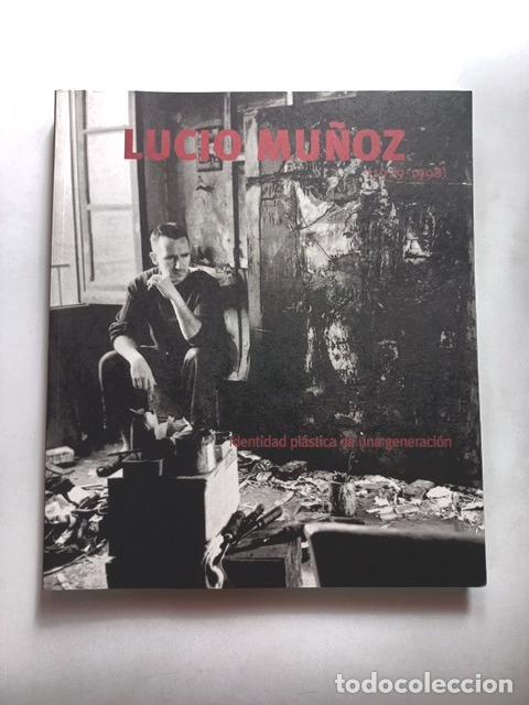 Livres: Eduardo Alaminos, ed. - Lucio Mu&ntilde;oz (1929-1998). Identidad pl&aacute;stica de una generaci&oacute;n