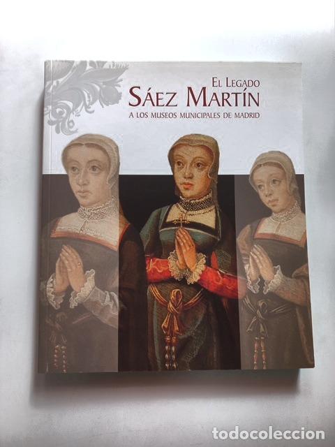 Libros: Salvador Quero, Amalia P&eacute;rez, eds. - El legado S&aacute;ez Mart&iacute;n a los museos municipales de Madrid