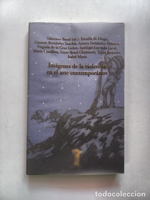 Libros: Valeriano Bozal (ed.), Estrella de Diego, Carmen Bern&aacute;rdez Sanch&iacute; y otros - Im&aacute;genes de la violencia