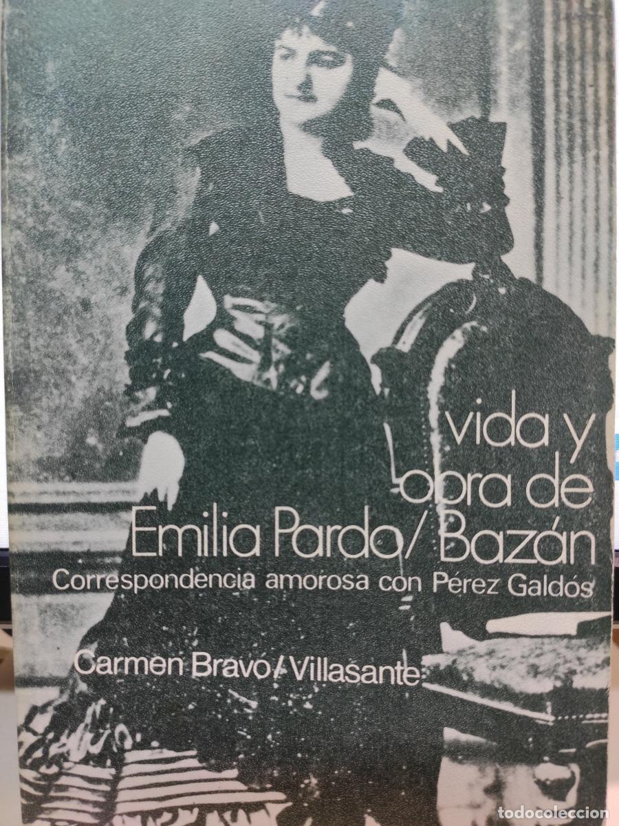 Libros: Vida y obra de Emilia Pardo Baz&aacute;n. Correspondencia amorosa con P&eacute;rez Gald&oacute;s - Carmen Bravo-Villasant