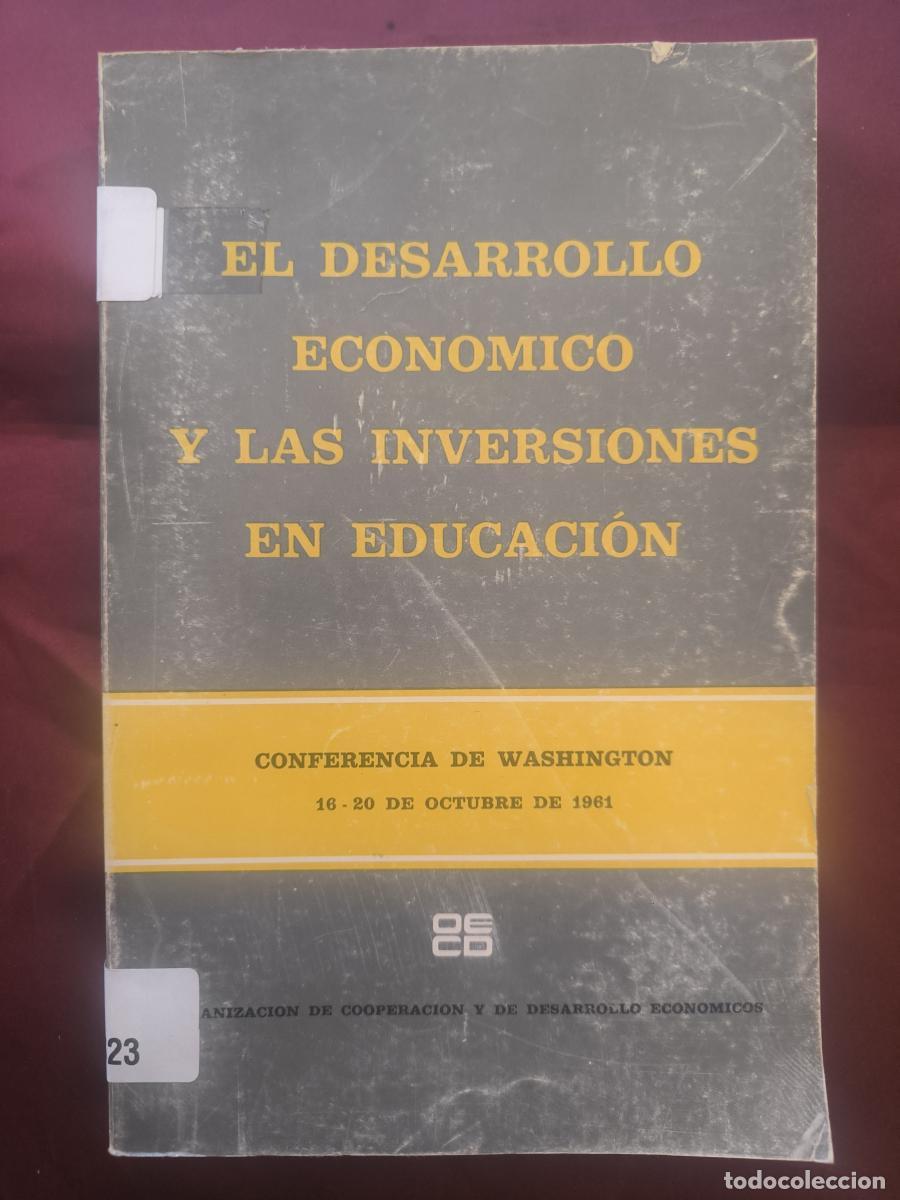 Libros: El desarrollo econ&oacute;mico y las inversiones en educaci&oacute;n: Conferencia de Washington, 16-20 de octubre