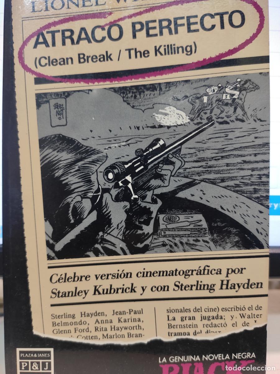 Libros: Atraco perfecto. (Clean Break / The Killing). - Lionel White
