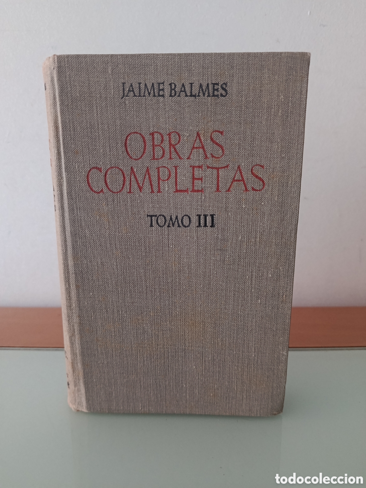 Libros: JAIME BALMES OBRAS COMPLETAS TOMO III BAC - Foto 1