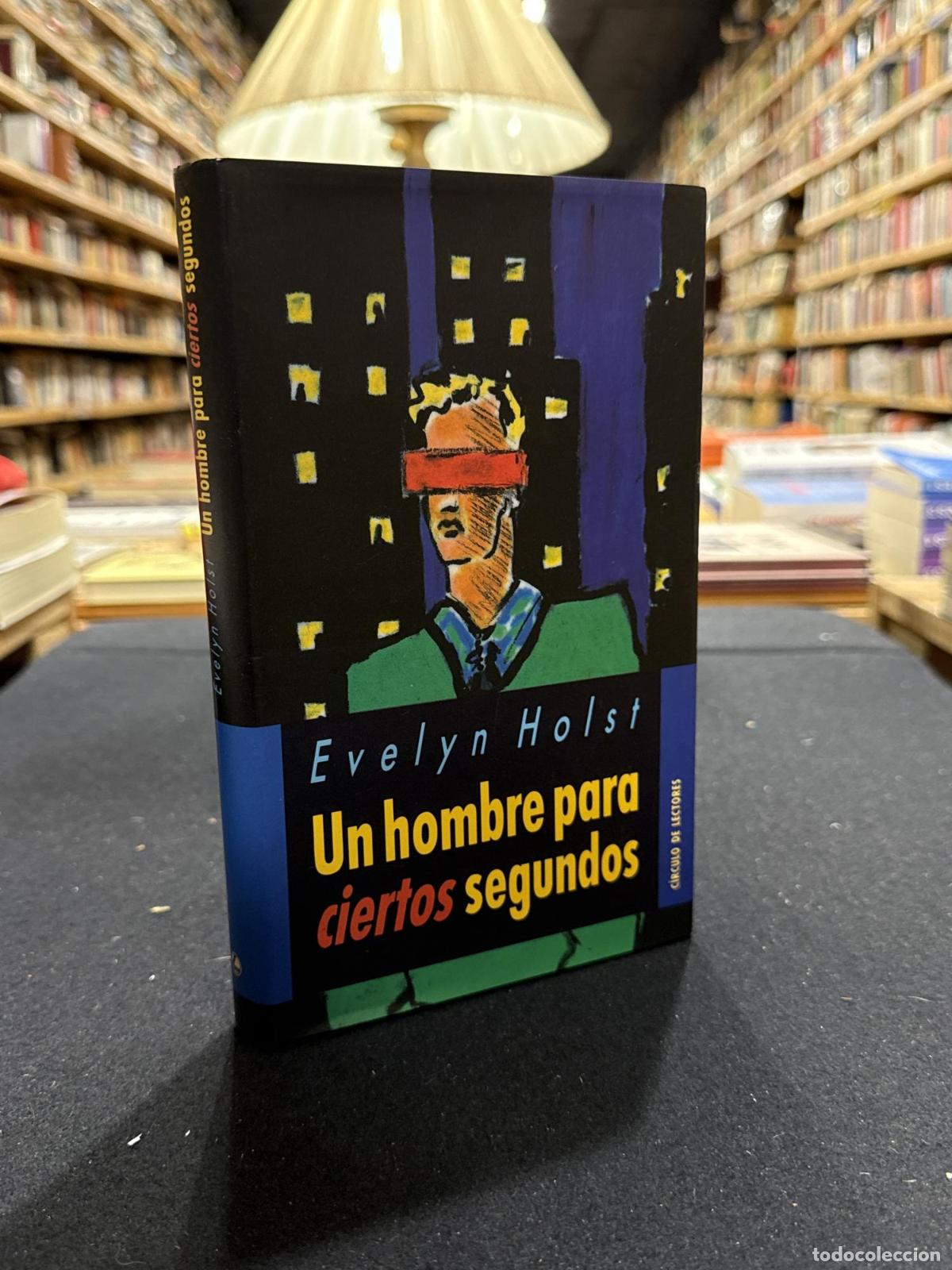 Libros: Un hombre para ciertos segundos - Evelyn Holst