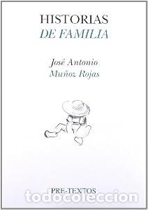 B&uuml;cher: Historias de familia - Jos&eacute; Antonio Mu&ntilde;oz Rojas