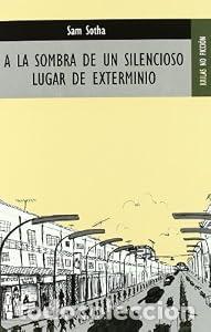 Libros: A la sombra de un silencioso lugar de exterminio - Sam Sotha - Foto 1