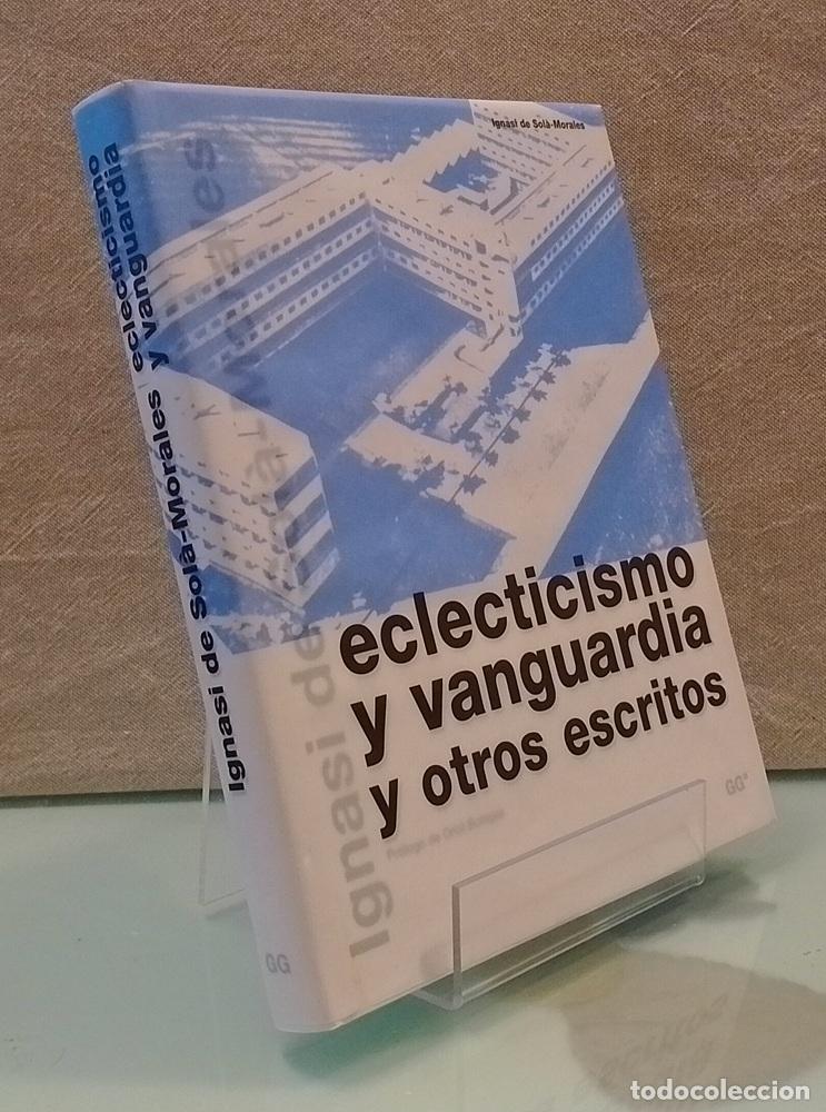 Libros: Eclecticismo y vanguardia y otros escritos - Ignasi de Sol&agrave;-Morales