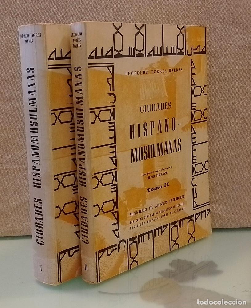 Libros: Ciudades hispano-musulmanas II y II o 1 y 2 (los dost tomos, obra completa) - Leopoldo Torres Balbas