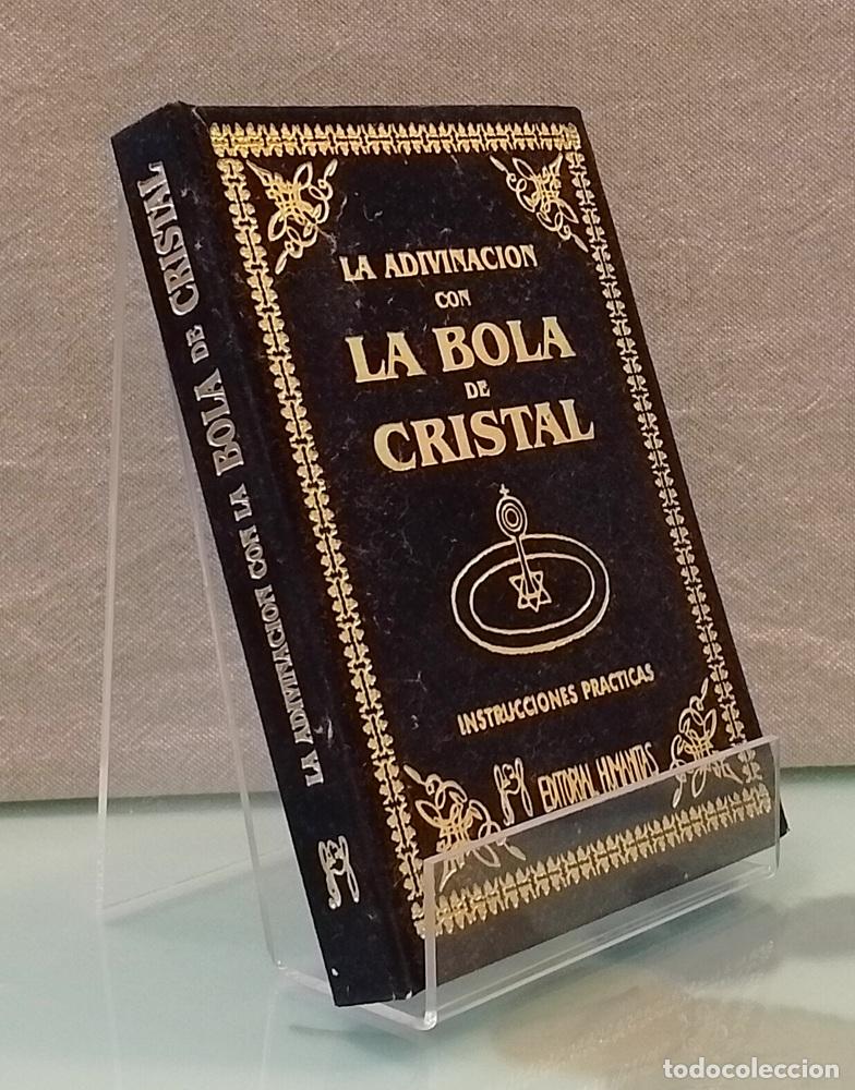 Libros: La adivinaci&oacute;n con la bola de cristal. Instrucciones pr&aacute;cticas del arte, historia, y filosof&iacute;a de es