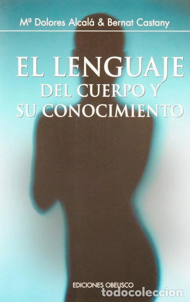 Libri di seconda mano: El lenguaje del cuerpo y su conocimiento- 9788477207221