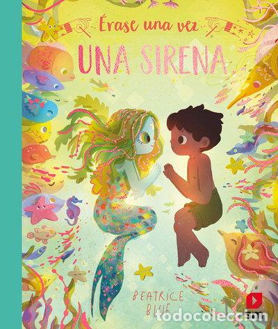 B&uuml;cher: &Eacute;rase una vez una sirena- 9788413920580