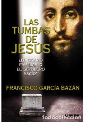 Livres: Las tumbas de Jes&uacute;s- 9789685830782