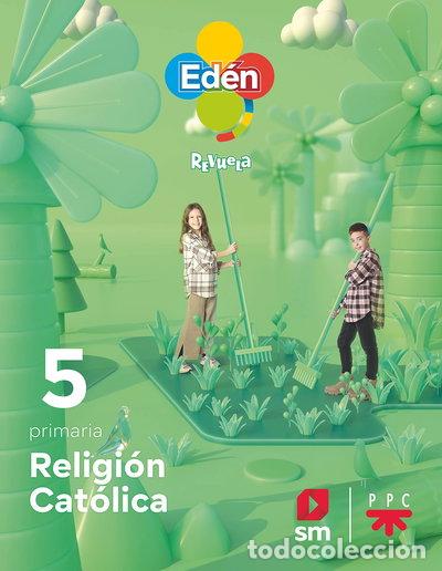 Libros: Religi&oacute;n cat&oacute;lica. 5 primaria. Ed&eacute;n. Revuela- 9788413926124