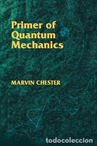 Libros: Primer of Quantum Mechanics- 9780486428789