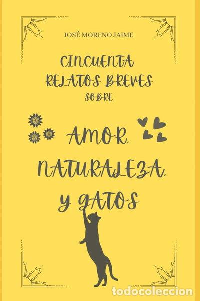 B&uuml;cher: Cincuenta relatos breves sobre amor, naturaleza y gatos- 9798859216819
