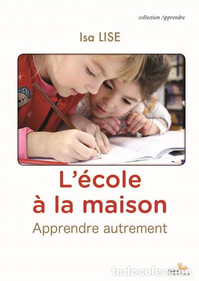 books: L'&eacute;cole &agrave; la maison: Apprendre autrement- 9782916032603