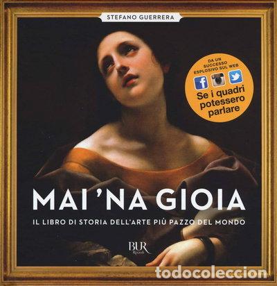 B&uuml;cher: Mai 'na gioia. Il libro di storia dell'arte pi&ugrave; pazzo del mondo- 9788817085090