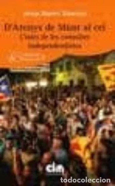 Livros em segunda m&atilde;o: D'Arenys De Munt Al Cel. L'inici De Les Consultes Independentistes- 9788493738037