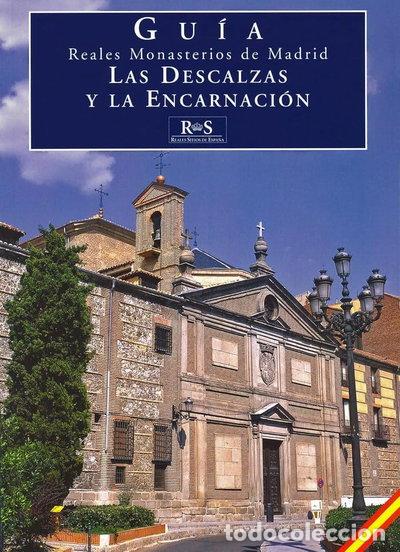 Libros: Reales Monasterios de Madrid: Las Descalzas y La Encarnaci&oacute;n- 9788471203427