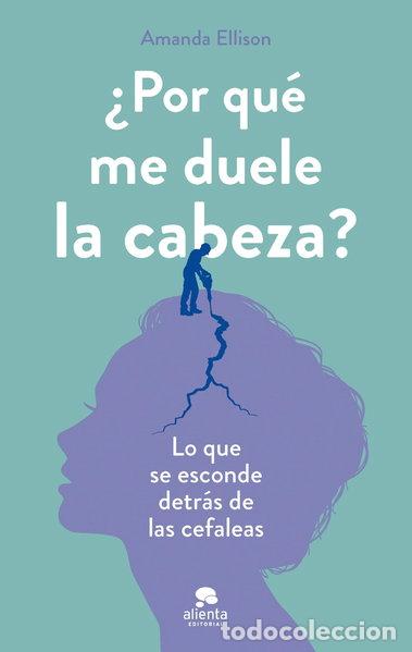 Libros: &iquest;Por qu&eacute; me duele la cabeza?- 9788413443072