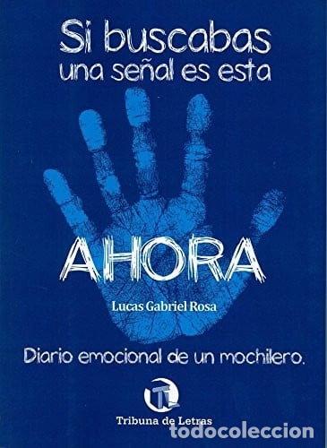 Libros: Si buscabas una se&ntilde;al es esta, ahora: Diario emocional de un mochilero- 9788494399244