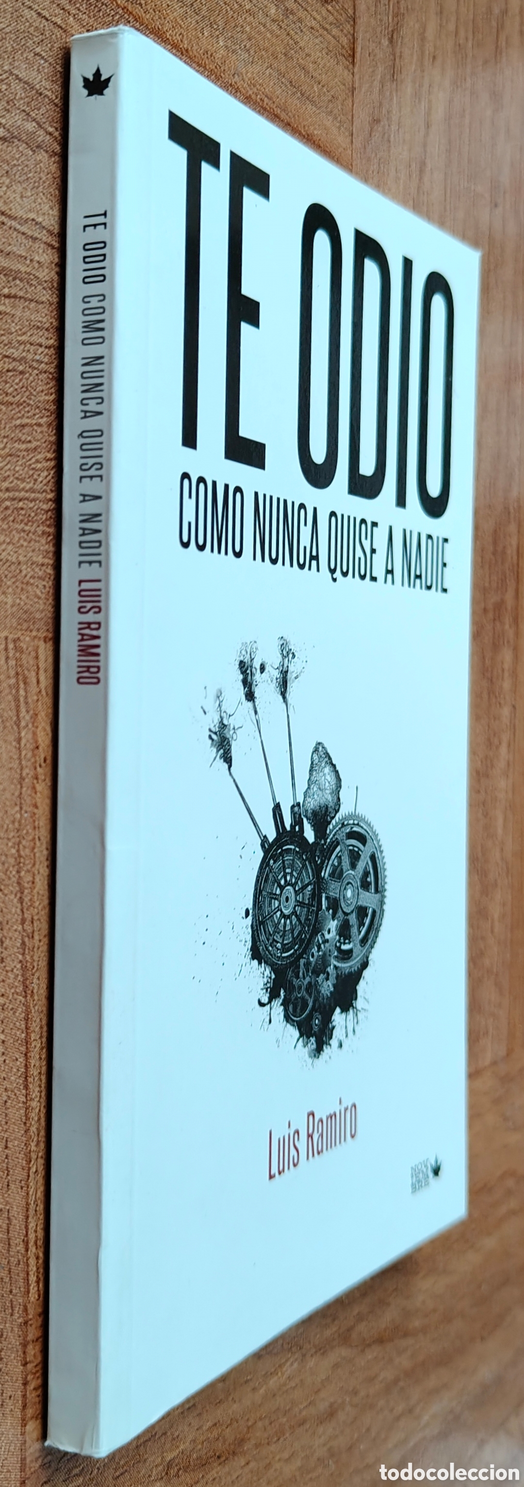 Livros em segunda m&atilde;o: Te odio como nunca quise a nadie � Noviembre - Luis Ramiro