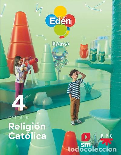 Libros: Religi&oacute;n Cat&oacute;lica. 4 Primaria. Ed&eacute;n. Revuela- 9788498565010