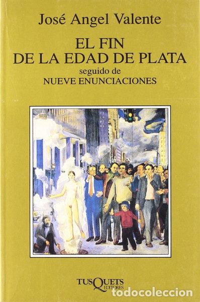 books: El fin de la edad de plata seguido de Nueve enunciaciones- 9788472239265