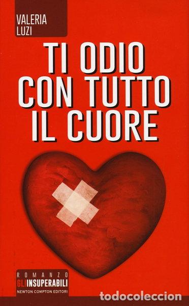 books: Ti odio con tutto il cuore- 9788854178366