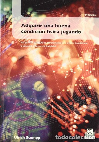 Libri di seconda mano: Adquirir una buena condici&oacute;n f&iacute;sica jugando- 9788480191470