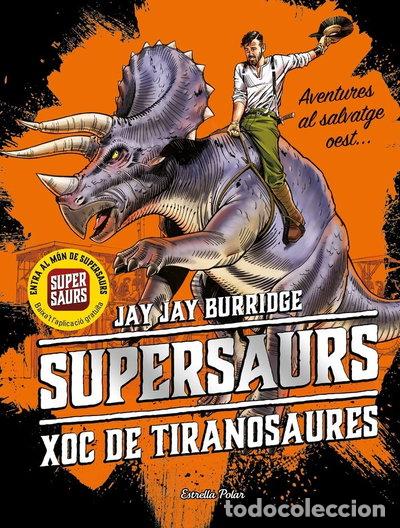 Libros: Supersaurs 3. Xoc de tiranosaures- 9788491377153