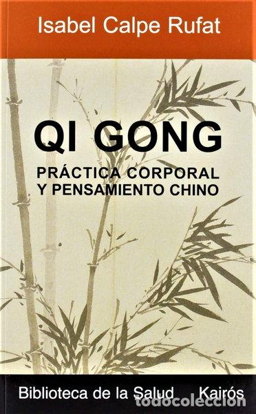 Libros: Qi Gong: Pr&aacute;ctica corporal y pensamiento chino- 9788472455412